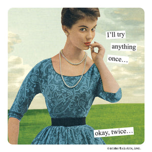 Anne Taintor Magnet, "I'll try anything once"