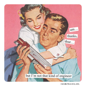Anne Taintor magnet, "engineer"