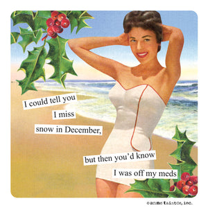 Anne Taintor Christmas magnet, I miss snow