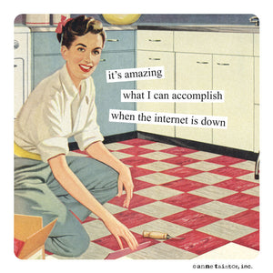 Anne Taintor Magnet, "when the internet is down"