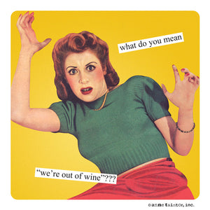 Anne Taintor Magnet, "out of wine?"