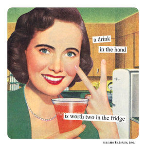 Anne Taintor Magnet, "a drink in the hand"
