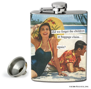 Anne Taintor Flask "did we forget the children"