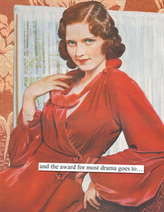 "and the award for the most drama goes to..." Anne Taintor Birthday card