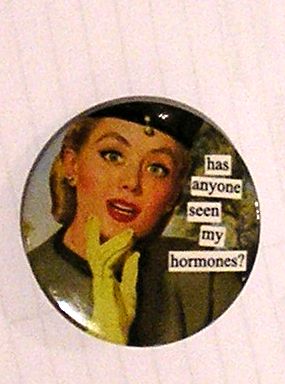 Anne Taintor Button Pin, hormones – ShopAtArtworks.com