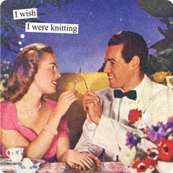 Anne Taintor magnet "I wish I were knitting"