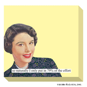 Anne Taintor Sticky Note: 79% effort