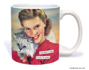 Anne Taintor Mug  "cats don't care if you're crazy"