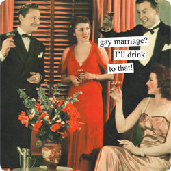 Anne Taintor magnet "gay marriage"