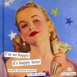 "I'm so HAPPY it's happy hour" Brand New Book!  Anne Taintor