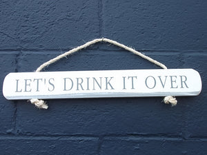 "Let's Drink It Over" Sign