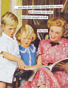Anne Taintor blank card "...and then the children cleaned their rooms"