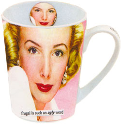 Anne Taintor Mug, Frugal