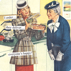 Anne Taintor magnet "I order… they deliver… everyone’s happy!"